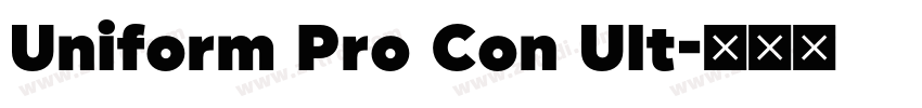 Uniform Pro Con Ult字体转换 Uniform Pro Con Ult字体转换